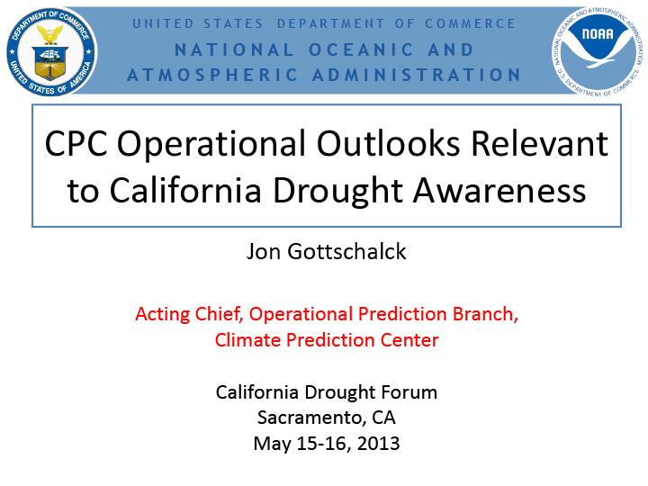 Title slide from presentation on CPC Operational Outlooks relevant to California drought awareness for 2013 California Drought Forum