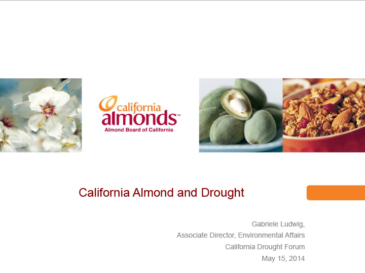 Opening slide for presentation on California almonds and how they are affected by droughts