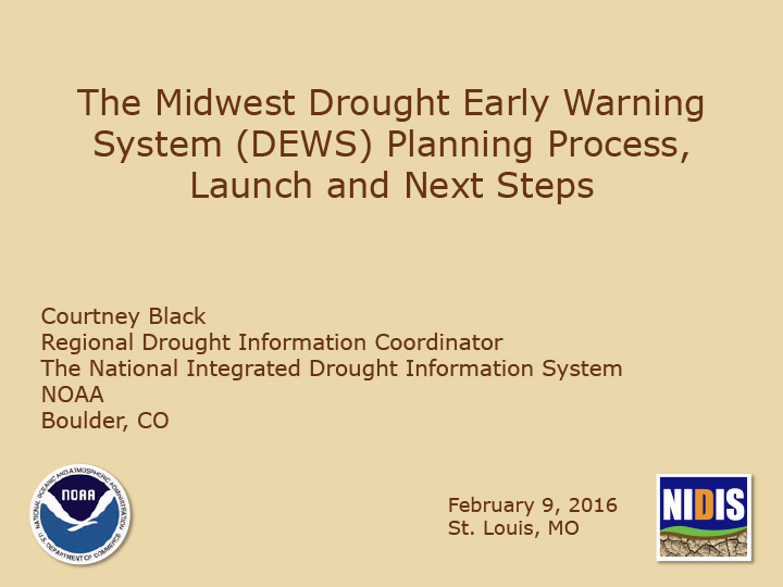 Title slide from presentation on The Midwest DEWS Planning Process, Launch, and Next Steps featuring the NOAA and NIDIS logos