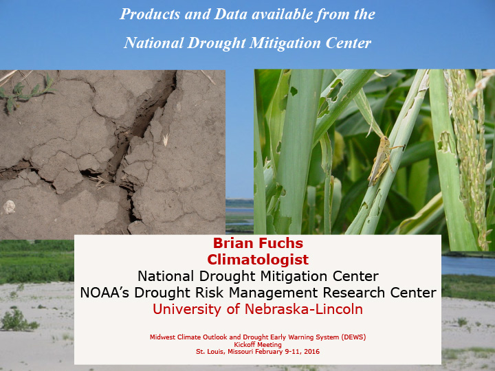 Title slide from presentation on Midwest DEWS Launch: Products and Data Available from the National Drought Mitigation Center
