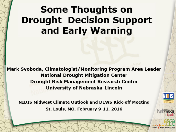 Title slide from presentation on Drought Decision Support and Early Warning featuring the NIDIS, University of Nebraska Lincoln, and National Drought Mitigation Center logos