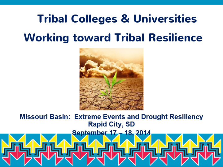Opening slide for presentation on Tribal Engagement Workshop - Extreme Events and Drought Resiliency