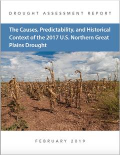 The Causes, Predictability, and Historical Context of the 2017 U.S. Northern Great Plains Drought report.