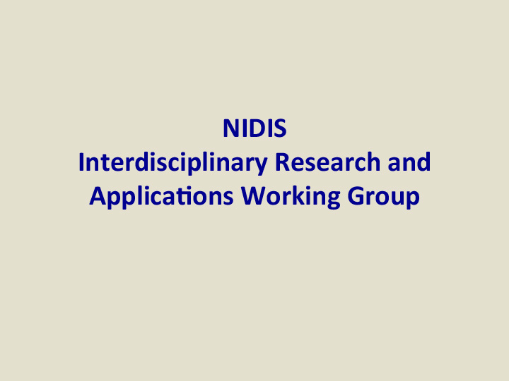 Title slide from presentation on NIDIS Interdisciplinary Research and Applications Working Group