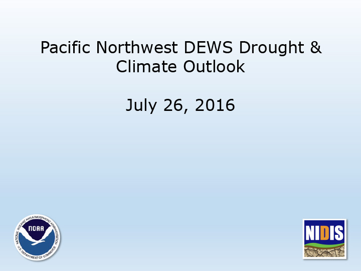 Title slide from presentation on Pacific Northwest DEWS Drought & Climate Outlook