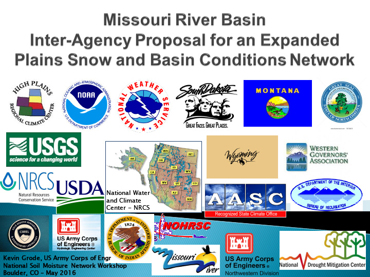 Title slide from presentation on Missouri River Basin Interagency Proposal for an Expanded Plains Snow and Basin Conditions Network showing title, author name, and various logos