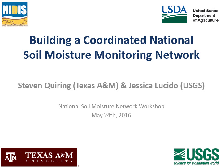 Title slide from presentation on Building a Coordinated National Soil Moisture Monitoring Network showing title, author and workshop names, and NIDIS, USDA, USGS, and Texas A&M University