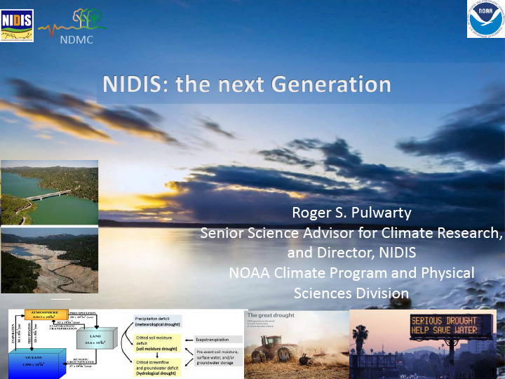Title slide from presentation on NIDIS: The next generation showing images, title, and NIDIS, NOAA, and NDMC logos with an image of the ocean as a backdrop