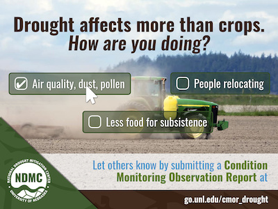 Drought affects more than crops. How are you doing? Let others know by submitting a Condition Monitoring Observer Report.