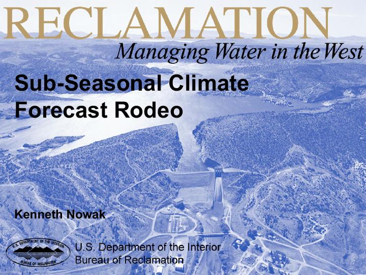 Title slide from presentation on CA-NV Webinar Forecast Rodeo showing the title, author, and the U.S. Department of the Interior Bureau of Reclamation logo with a background of an aerial photo of a water management plant with a blue filter 