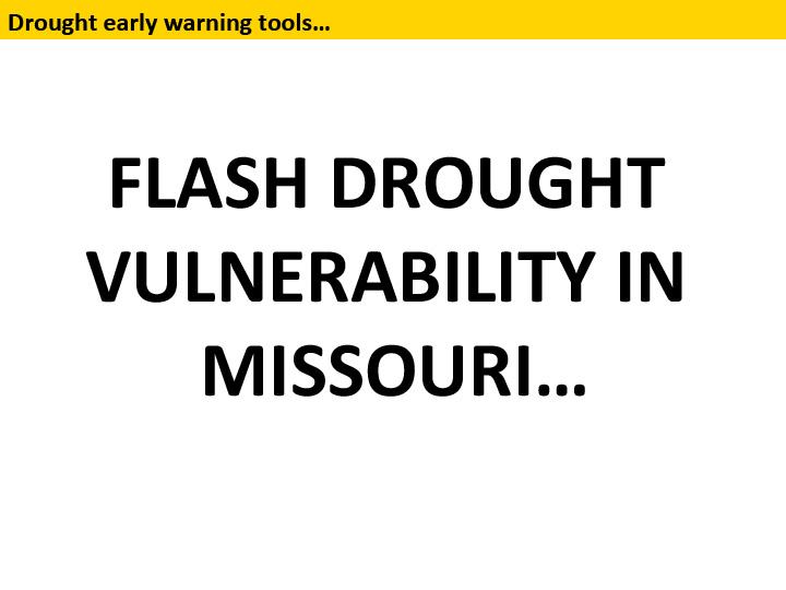 Title slide from presentation on Flash Drought Vulnerability in Missouri