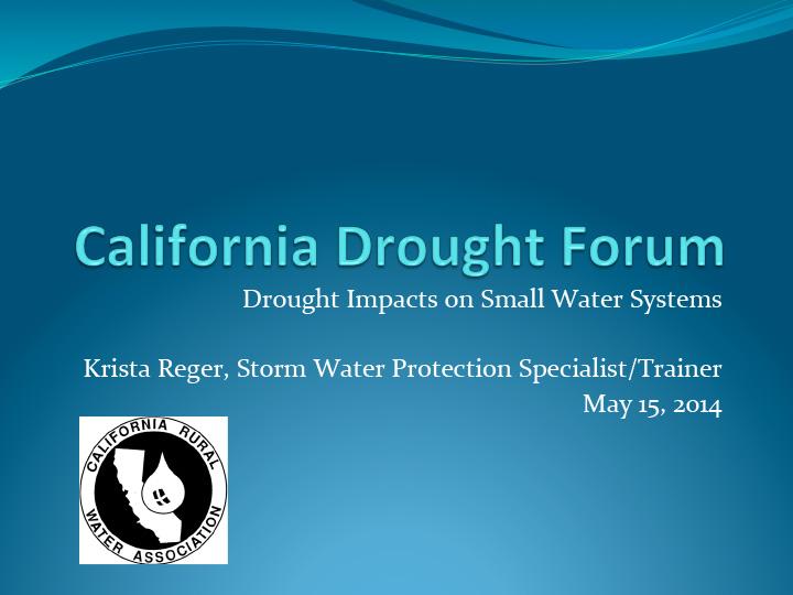 Opening slide for presentation on drought impacts on small water systems for the California Drought Forum