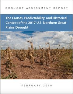 The Causes, Predictability, and Historical Context of the 2017 U.S. Northern Great Plains Drought report.