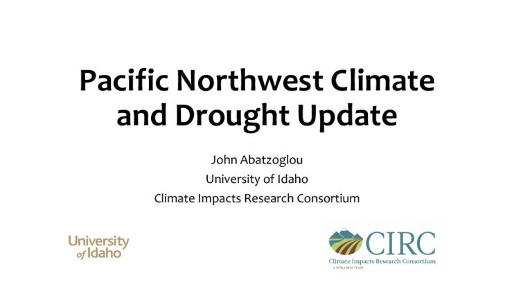 Title slide from presentation on Pacific Northwest Climate and Drought Update showing title, author name, and University of Idaho and Climate Impacts Research Consortium logos