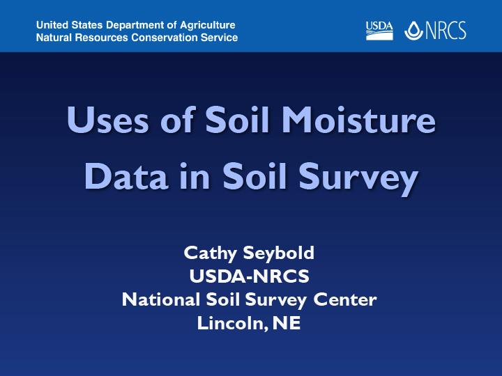 Title slide from presentation on Uses of Soil Moisture Data in Soil Survey showing title, author name, and USDA and NRCS logos